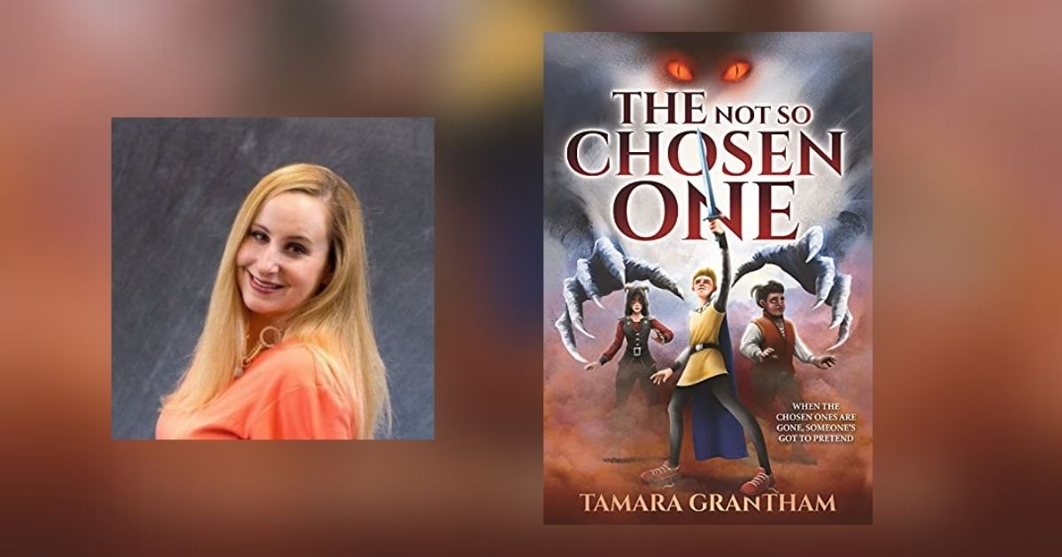 Interview with Tamara Grantham, Author of The Not-So-Chosen One