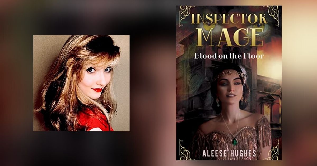 Interview with Aleese Hughes , Author of Inspector Mage