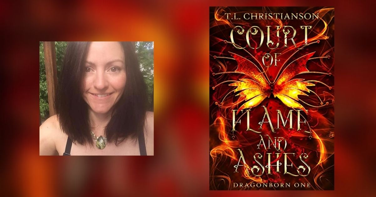 Interview with T.L. Christianson, Author of Court of Flame and Ashes