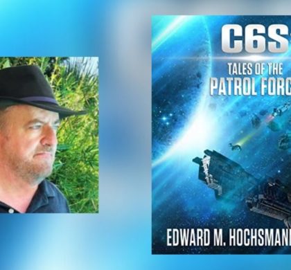 Interview with Edward Hochsmann, Author of C6S: Tales of the Patrol Force