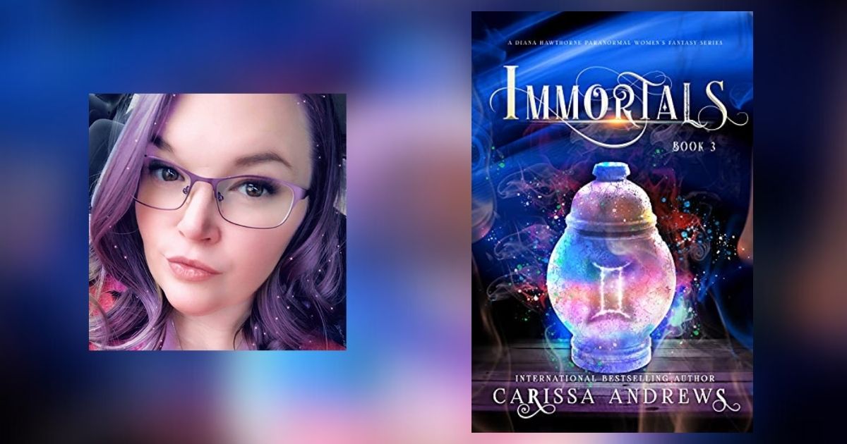 Interview with Carissa Andrews, Author of Immortals