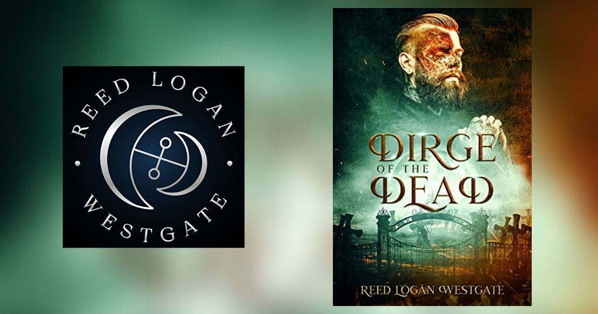 Interview with Reed Logan Westgate, Author of Dirge of the Dead