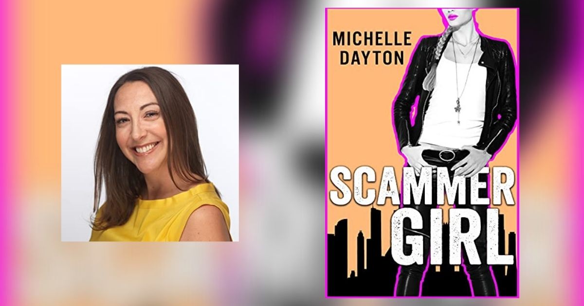 Interview with Michelle Dayton, Author of Scammer Girl