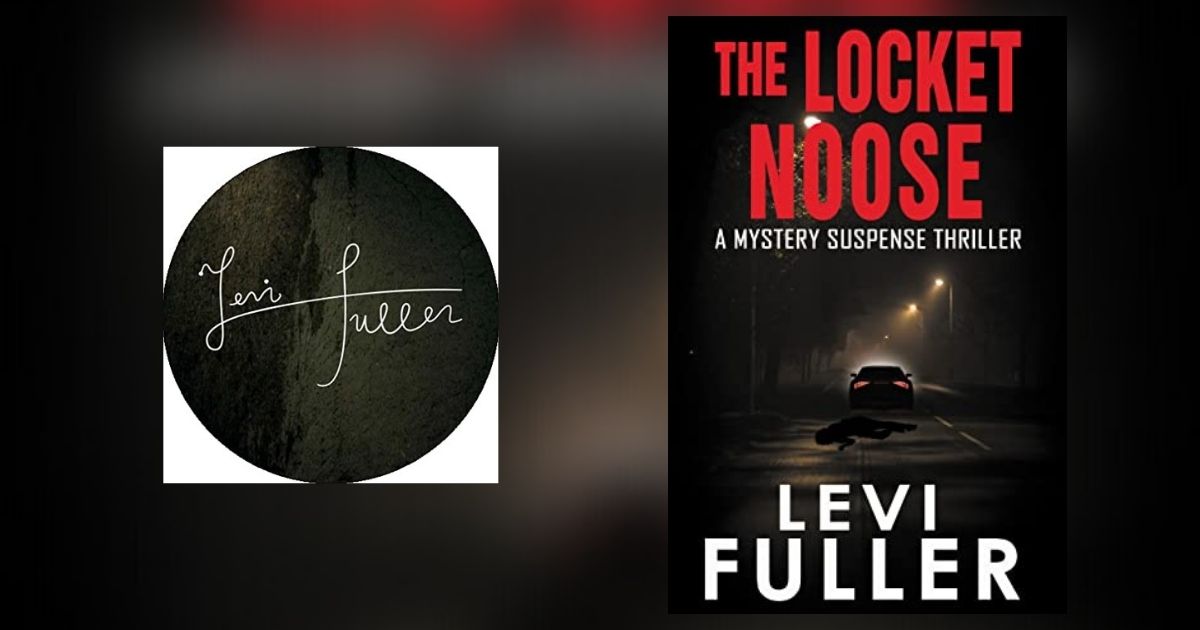 Interview with Levi Fuller, Author of The Locket Noose