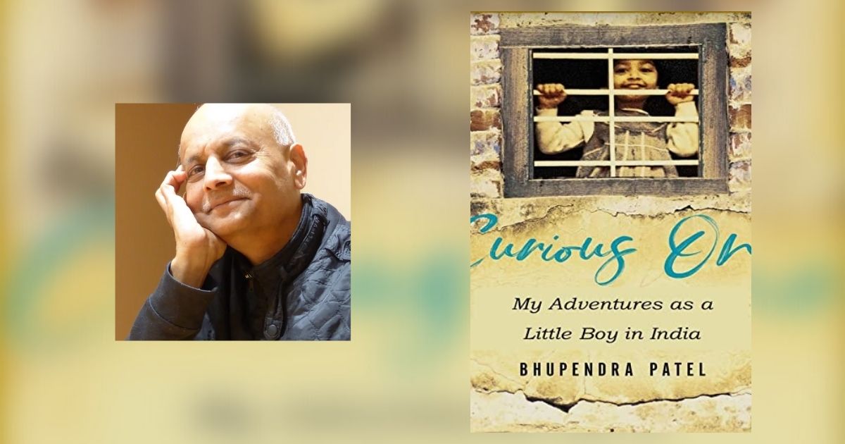 Interview with Bhupendra Patel, Author of Curious One