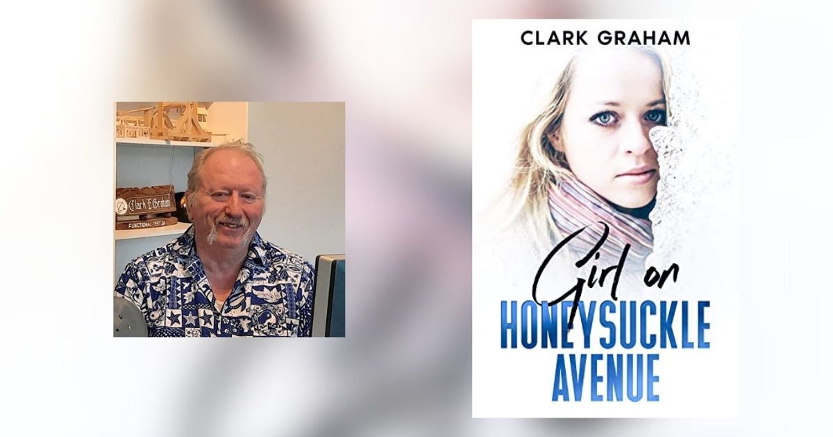 Interview with Clark Graham, Author of Girl on Honeysuckle Avenue