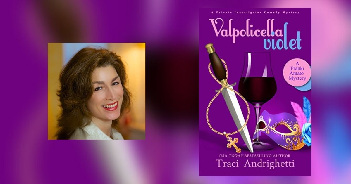 Interview with Traci Andrighetti, Author of Valpolicella Violet