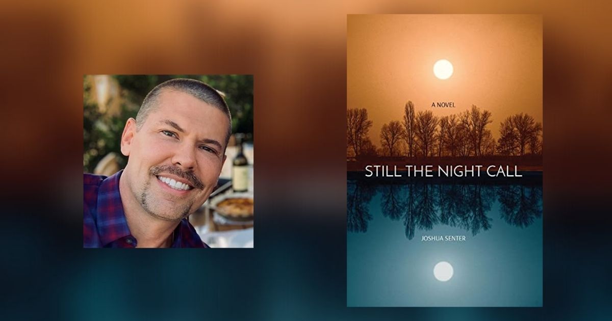 Interview with Joshua Senter, Author of Still the Night Call