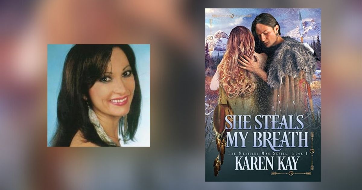 Interview with Karen Kay, Author of She Steals My Breath