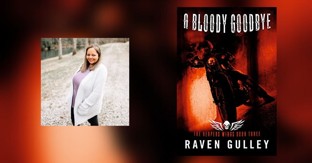 Interview with Raven Gulley, Author of A Bloody Goodbye