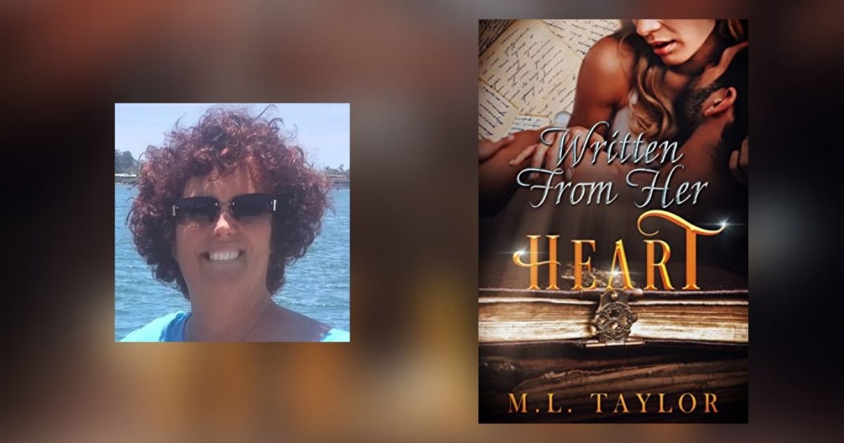 Interview with M. L. Taylor, Author of Written From Her Heart