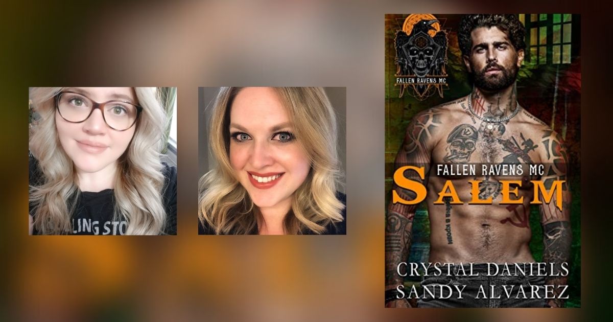 Interview with Crystal Daniels & Sandy Alvarez, Author of Salem: Fallen Ravens MC