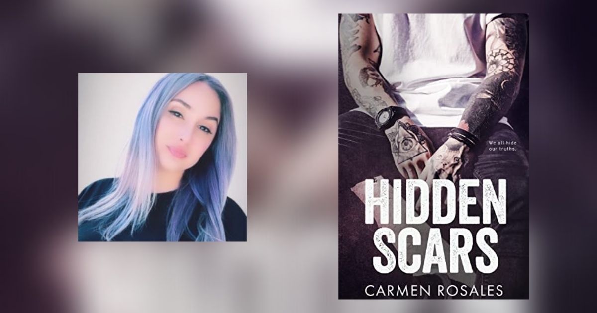 Interview with Carmen Rosales, Author of Hidden Scars