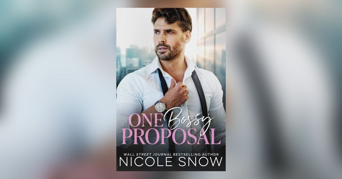 The Story Behind One Bossy Proposal by Nicole Snow
