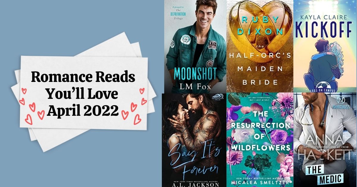 Romance Reads You’ll Love | April 2022
