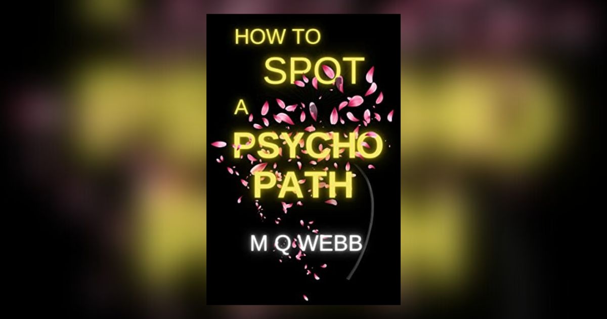Interview with MQ Webb, Author of How to Spot a Psychopath