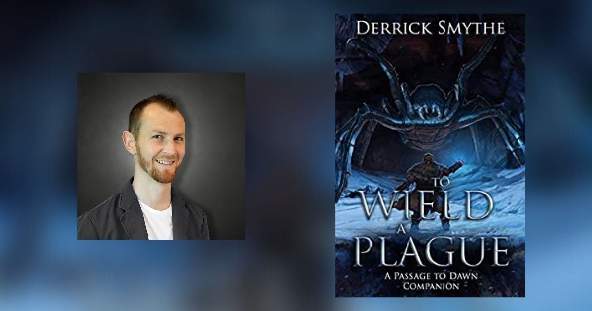 Interview with Derrick Smythe, Author of To Wield a Plague
