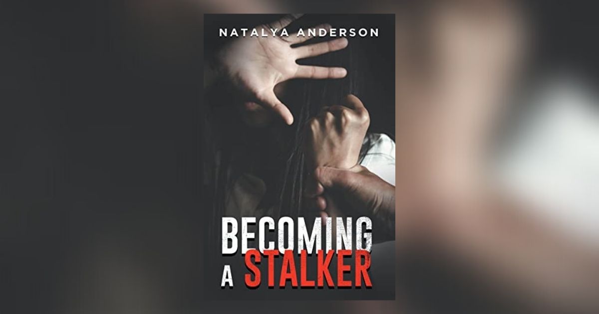 Interview with Natalya Anderson, Author of Becoming a Stalker
