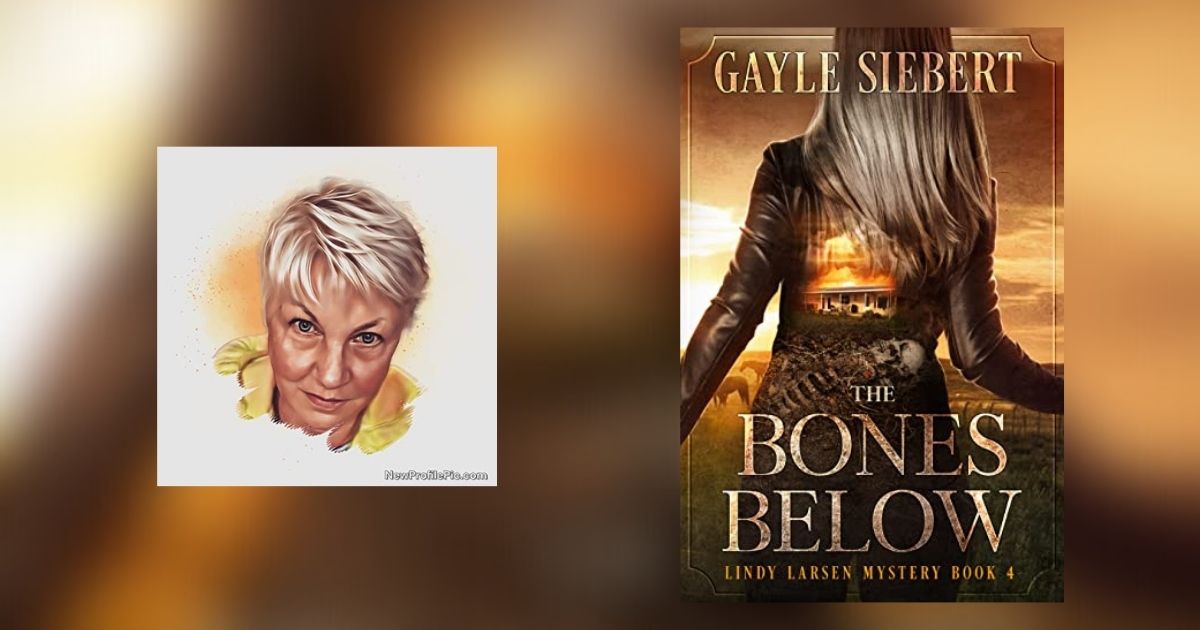 Interview with Gayle Siebert, Author of The Bones Below
