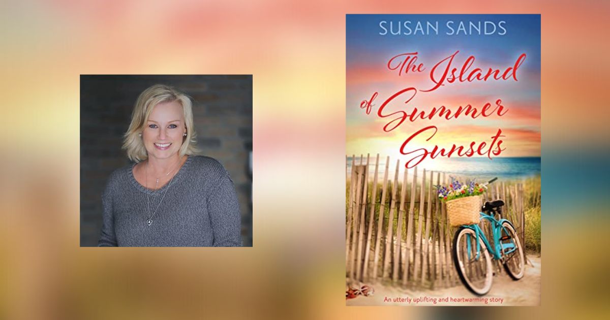 Interview with Susan Sands, Author of The Island of Summer Sunsets