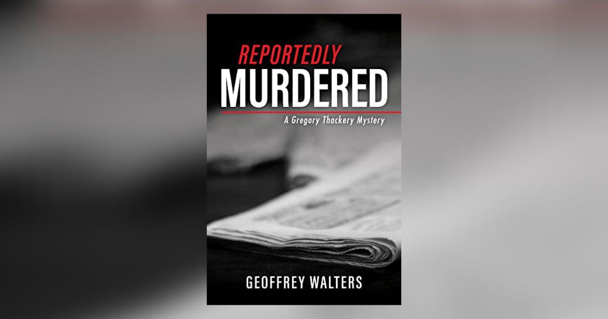 Interview with Geoffrey Walters, Author of Reportedly Murdered
