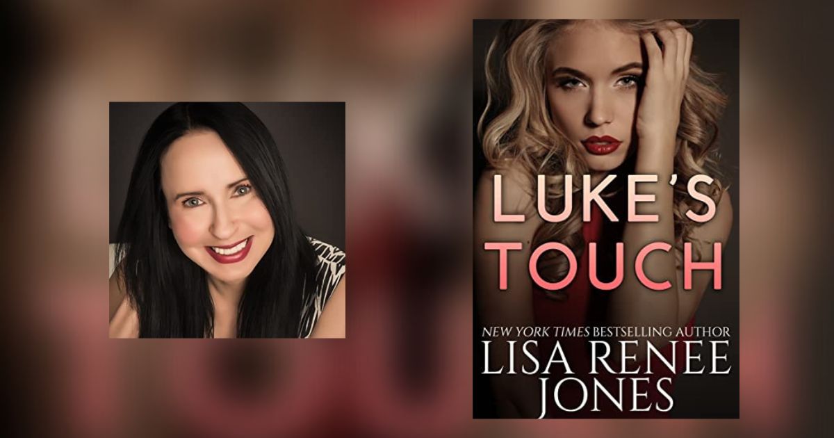 Interview with Lisa Renee Jones, Author of Luke’s Touch