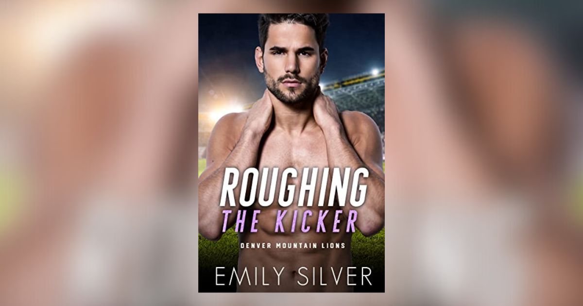 Interview with Emily Silver, Author of Roughing The Kicker