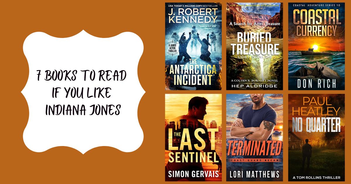 7 Books To Read If You Like Indiana Jones