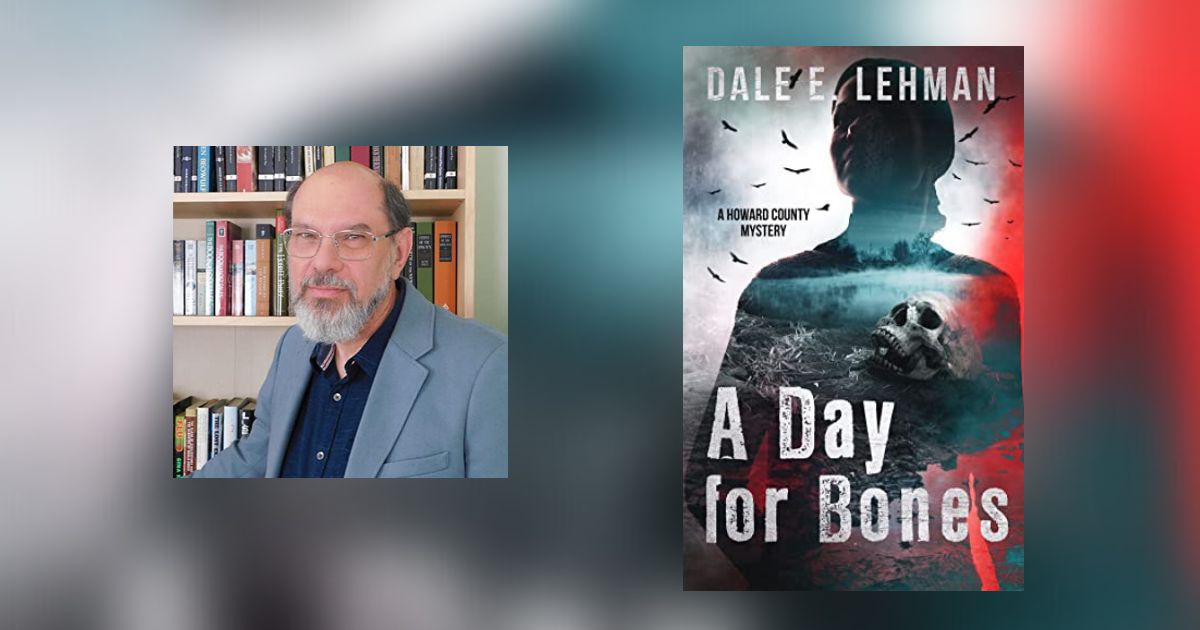Interview with Dale E. Lehman, Author of A Day for Bones