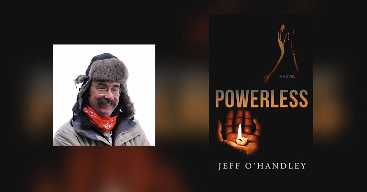 Interview with Jeff O’Handley, Author of Powerless