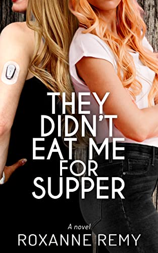 Interview with Roxanne Remy, Author of They Didn’t Eat Me for Supper