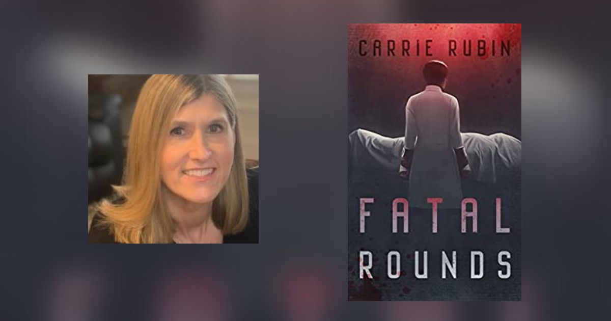 Interview with Carrie Rubin, Author of Fatal Rounds