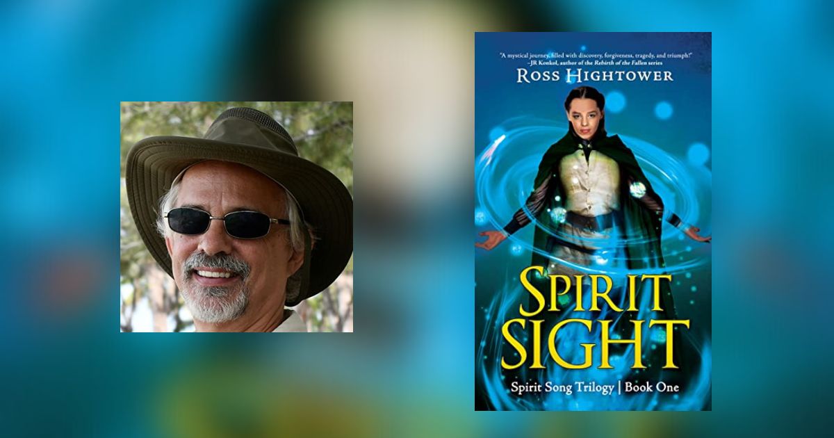 Interview with Ross Hightower, Author of Spirit Sight