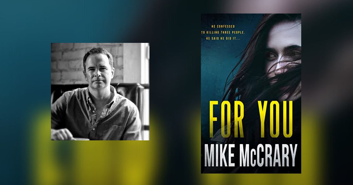 Interview with Mike McCrary, Author of For You