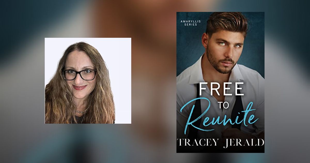 Interview with Tracey Jerald, Author of Free to Reunite
