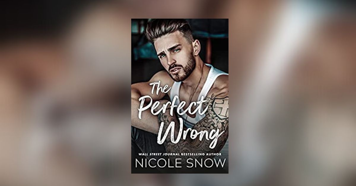 The Story Behind The Perfect Wrong by Nicole Snow 