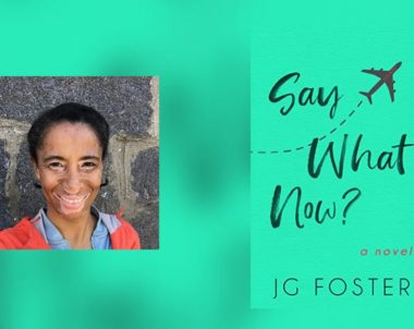 Interview with JG Foster, Author of Say What Now?