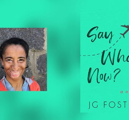 Interview with JG Foster, Author of Say What Now?