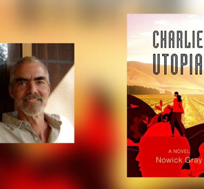 Interview with Nowick Gray, Author of Charlie Utopia