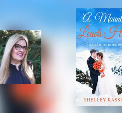 Interview with Shelley Kassian, Author of A Mountain Leads Home