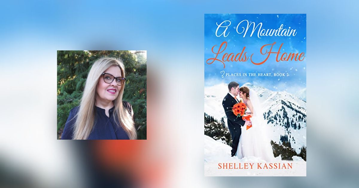 Interview with Shelley Kassian, Author of A Mountain Leads Home