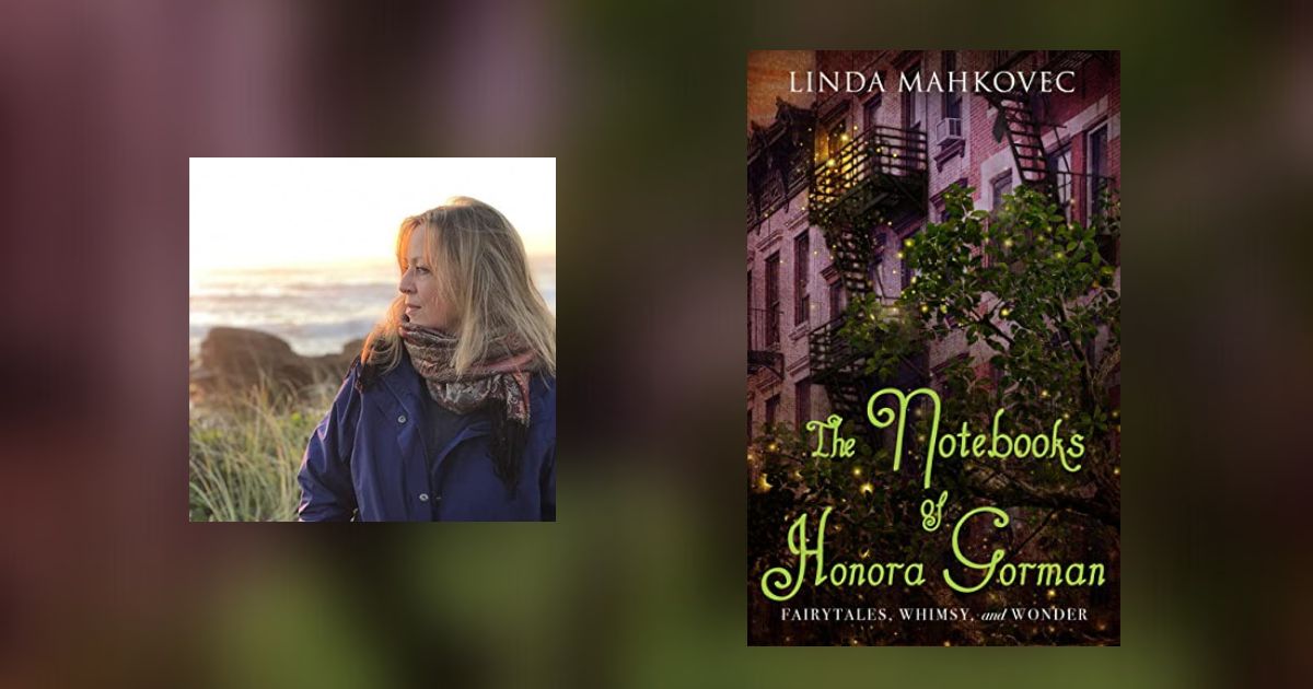 Interview with Linda Mahkovec, Author of The Notebooks of Honora Gorman