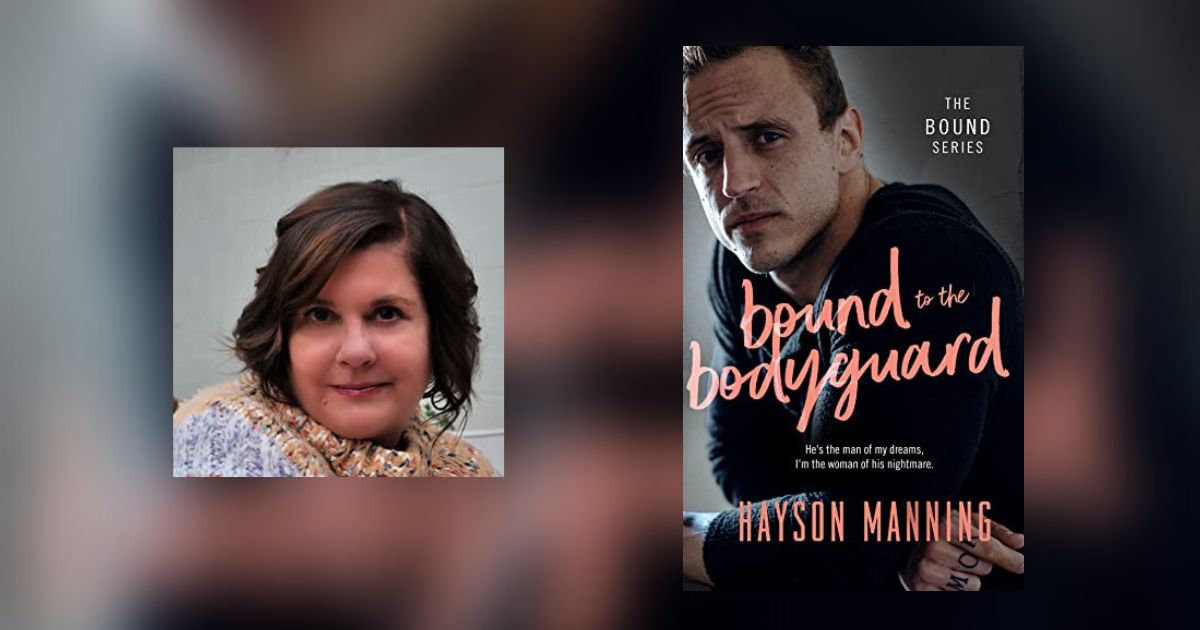 Interview with Hayson Manning, Author of Bound to the Bodyguard