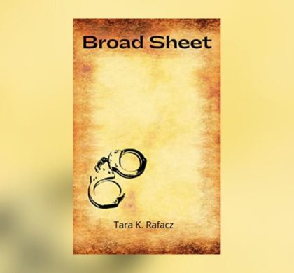 Interview with Tara K. Rafacz, Author of Broad Sheet