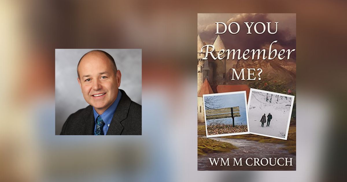 Interview with Wm M Crouch, Author of Do You Remember Me?