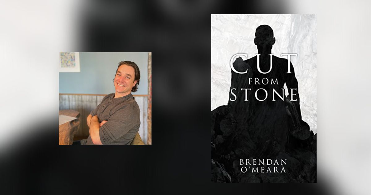 Interview with Brendan O’Meara, Author of Cut From Stone