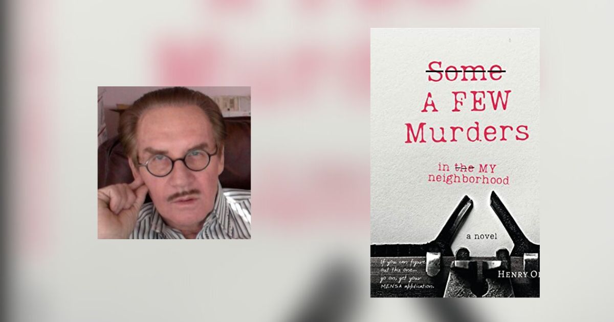 Interview with Henry Olek, Author of A Few Murders in My Neighborhood