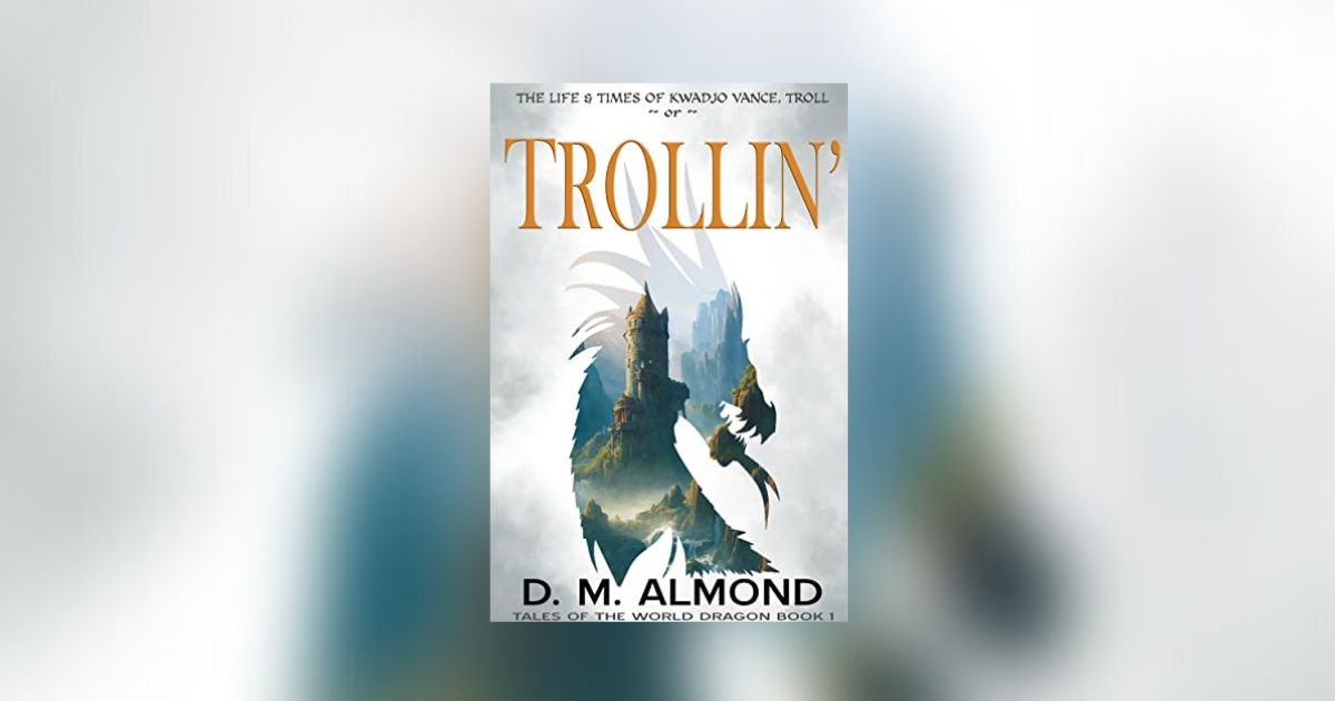 Interview with D. M. Almond, Author of Trollin’