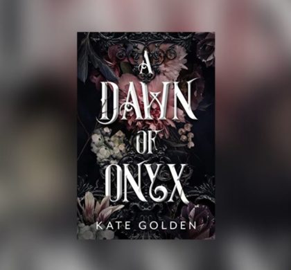 Interview with Kate Golden, Author of A Dawn of Onyx