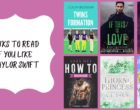 Books to Read if You Like Taylor Swift